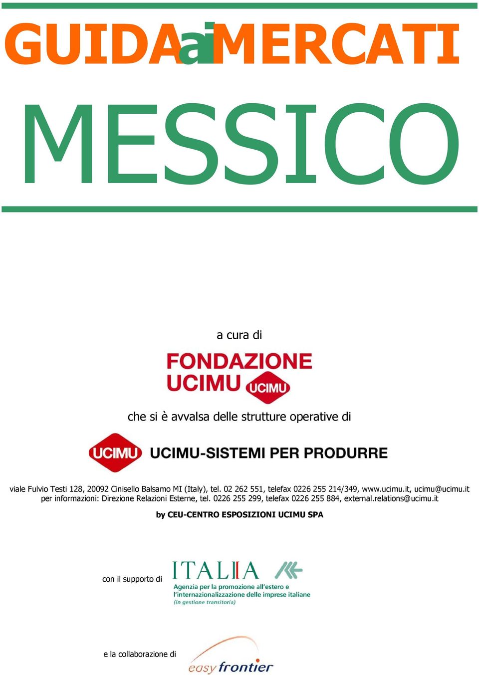 it, ucimu@ucimu.it per informazioni: Direzione Relazioni Esterne, tel.