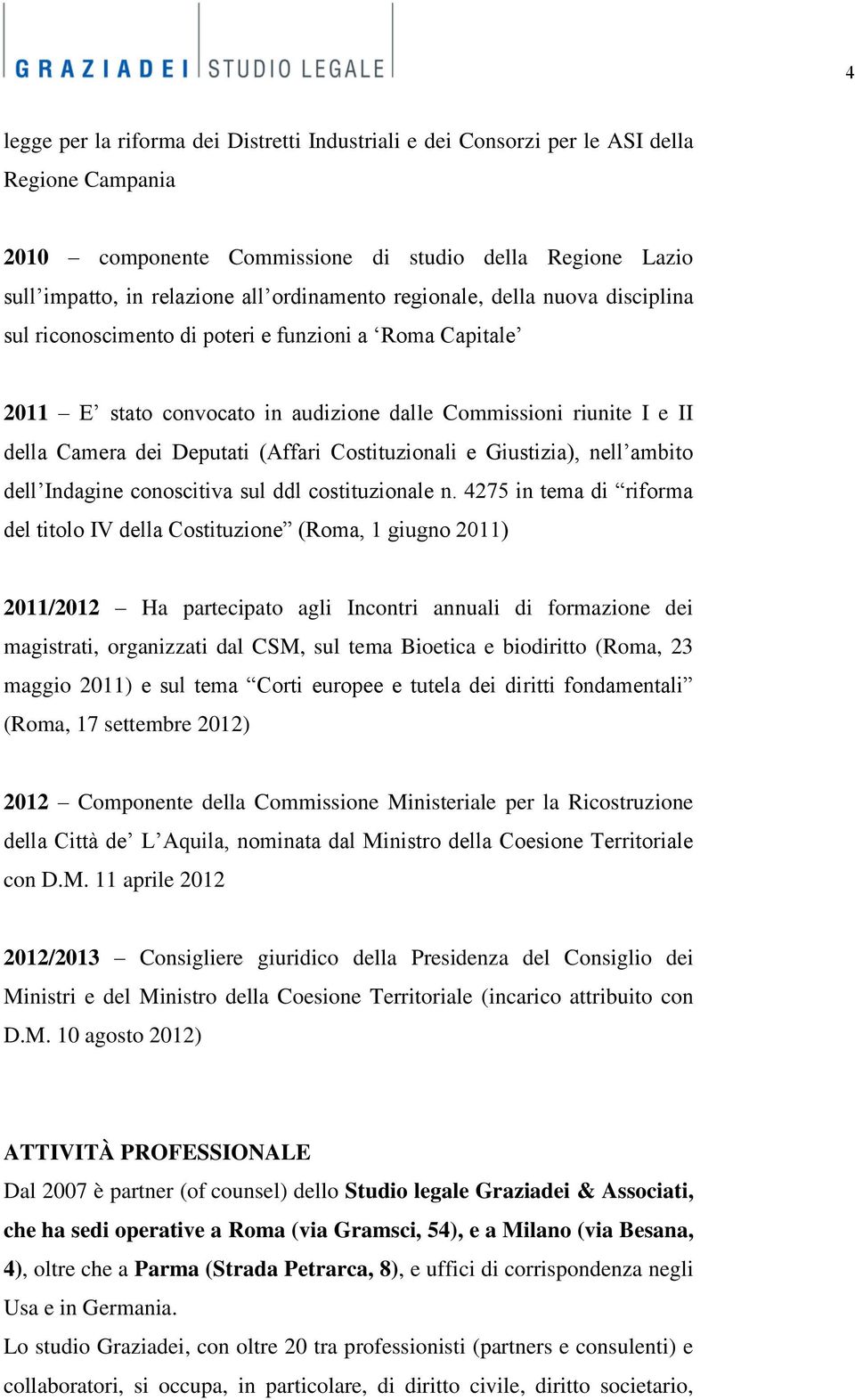 Costituzionali e Giustizia), nell ambito dell Indagine conoscitiva sul ddl costituzionale n.