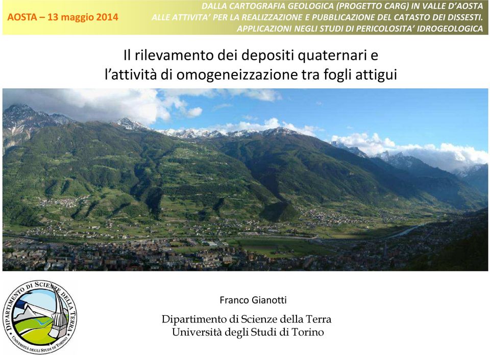 APPLICAZIONI NEGLI STUDI DI PERICOLOSITA IDROGEOLOGICA Il rilevamento dei depositi quaternari e