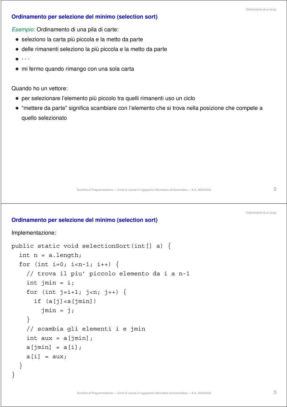 che si trova nella posizione che compete a quello selezionato Tecniche di Programmazione Corsi di Laurea in Ingegneria Informatica ed Au