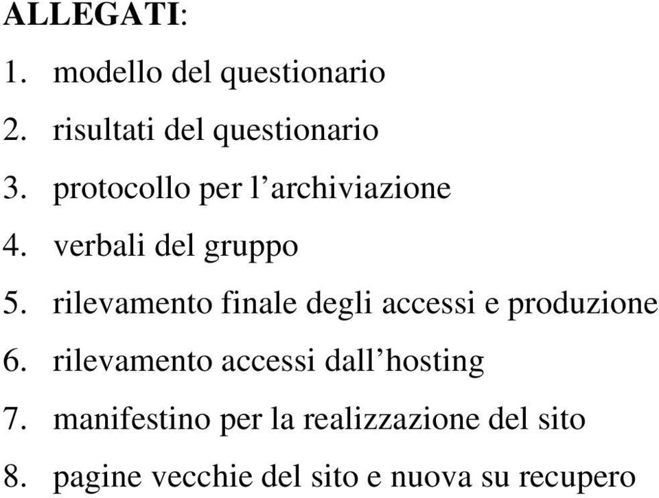 rilevamento finale degli accessi e produzione 6.