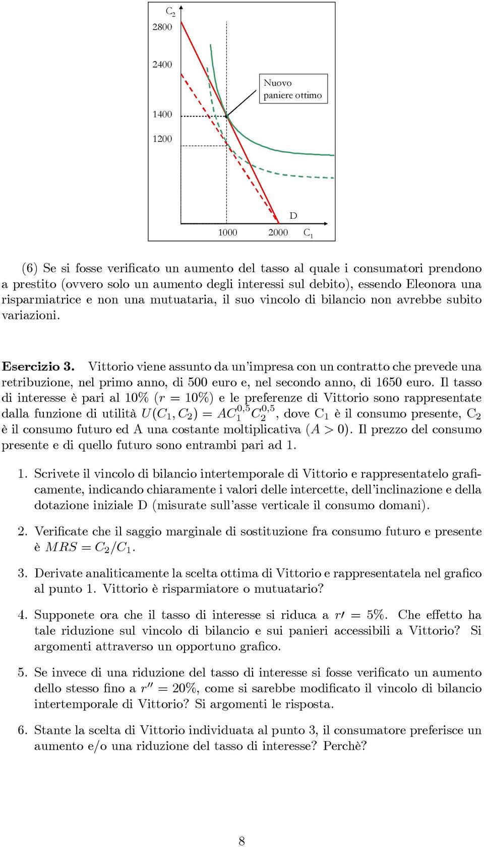 Vittorio viene assunto da un impresa con un contratto che prevede una retribuzione, nel primo anno, di 500 euro e, nel secondo anno, di 650 euro.