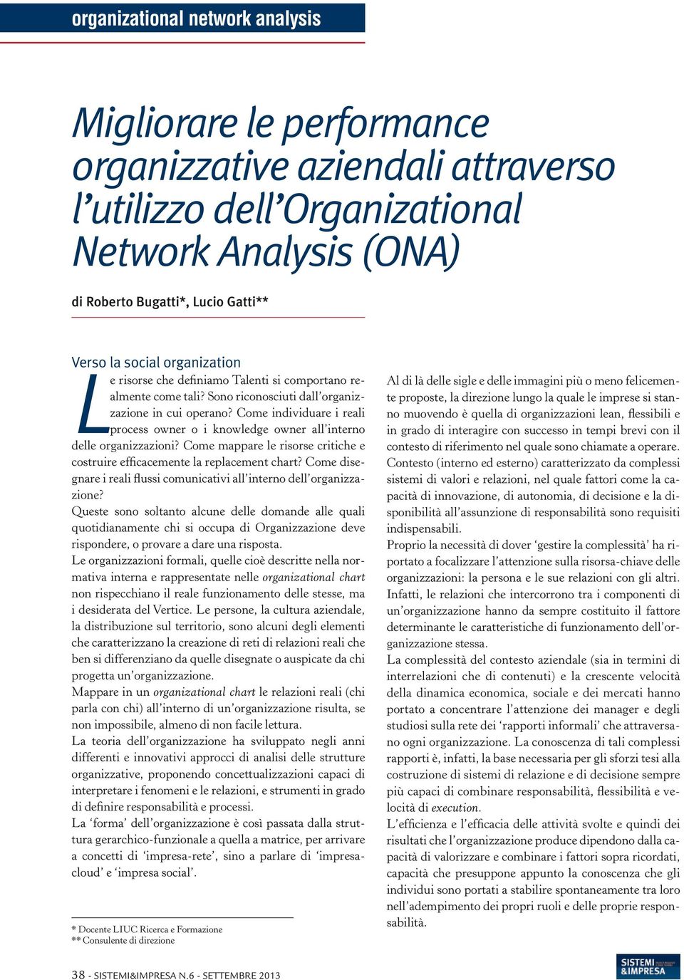 Come individuare i reali process owner o i knowledge owner all interno delle organizzazioni? Come mappare le risorse critiche e costruire efficacemente la replacement chart?