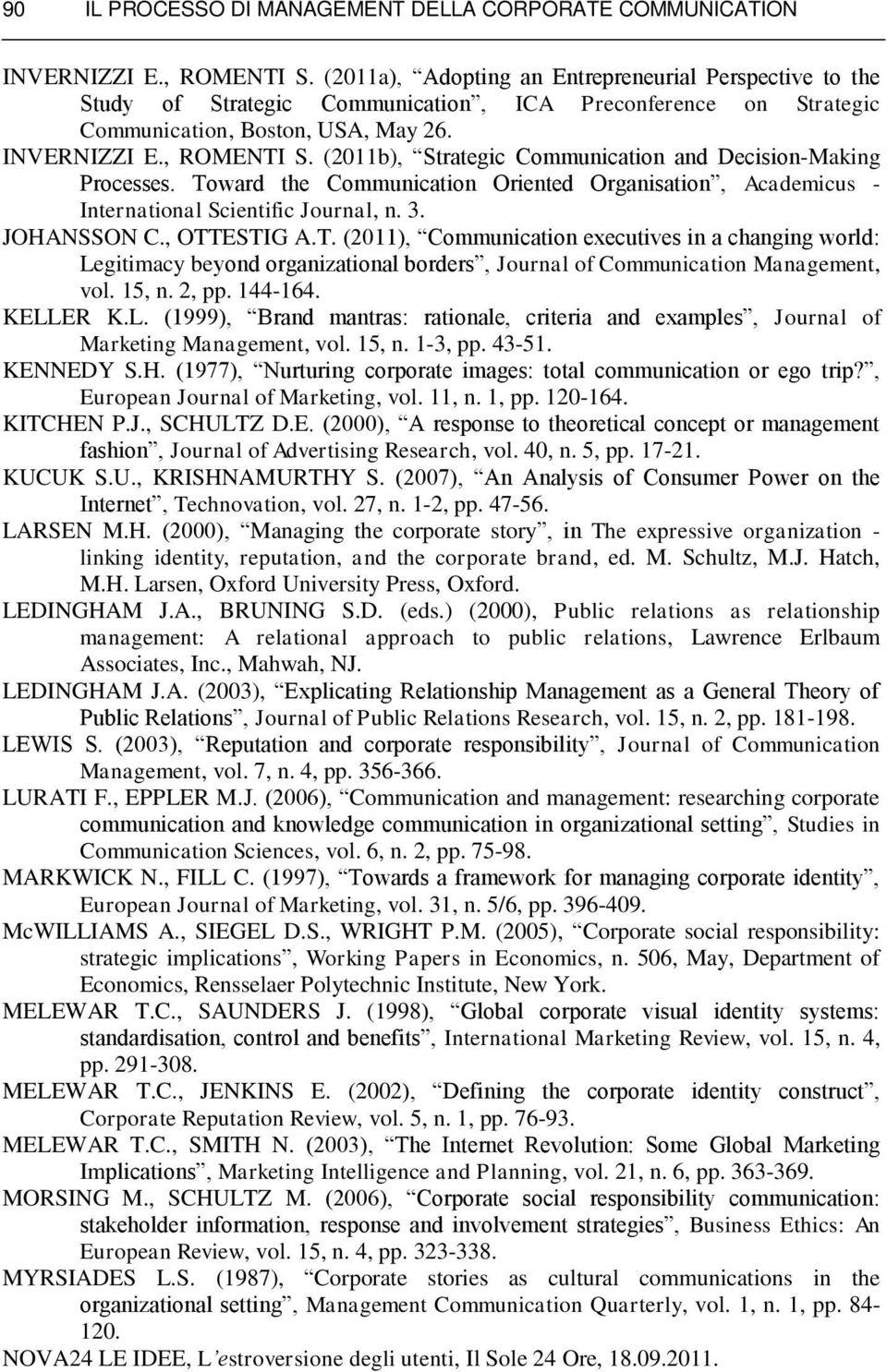 (2011b), Strategic Communication and Decision-Making Processes. To