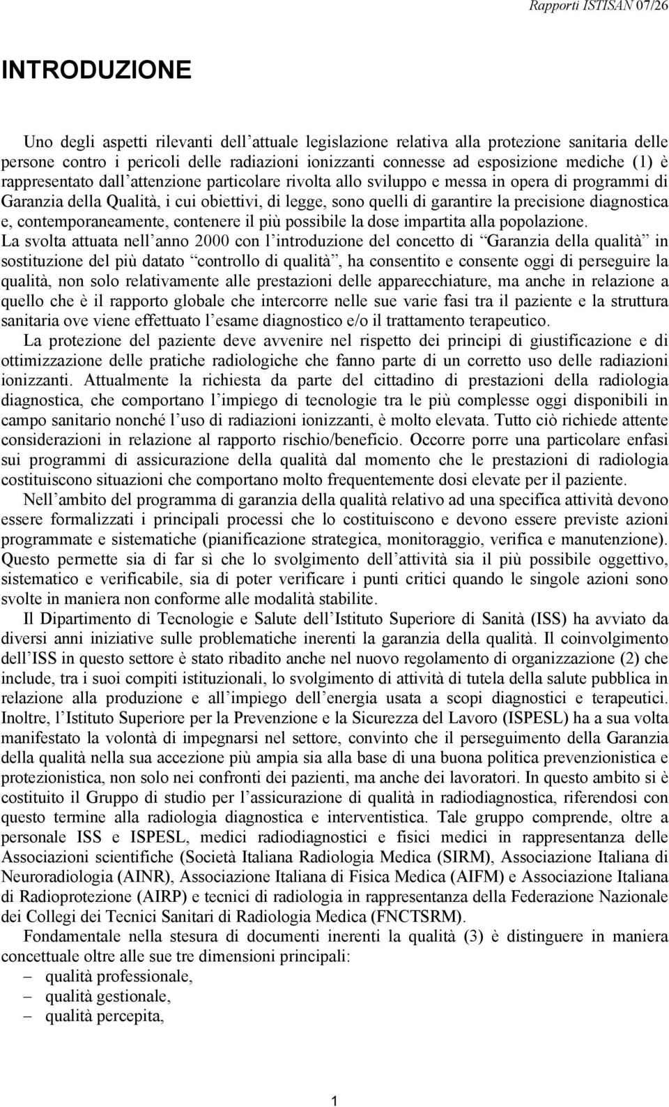 e, contemporaneamente, contenere il più possibile la dose impartita alla popolazione.