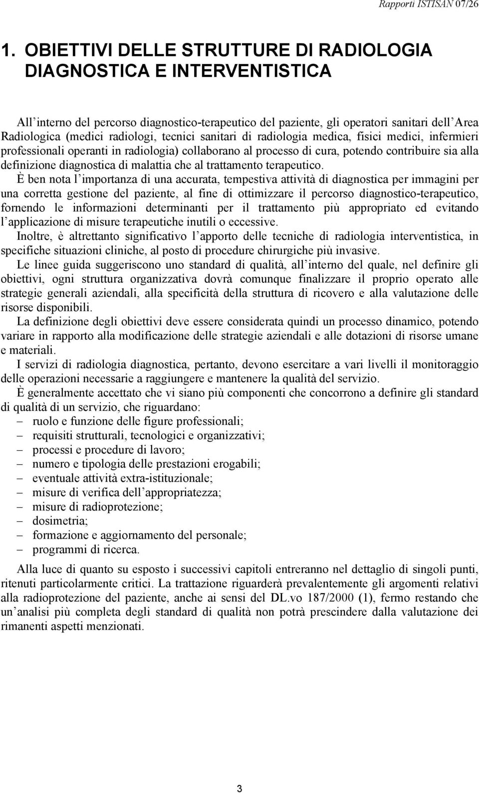 malattia che al trattamento terapeutico.