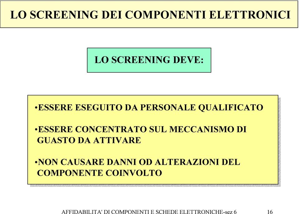 DI GUASTO DA ATTIVARE NON CAUSARE DANNI OD ALTERAZIONI DEL