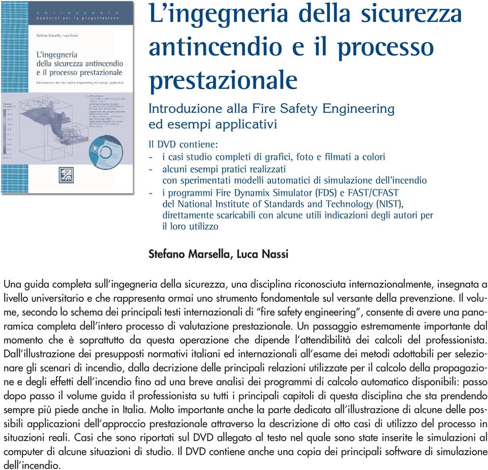 Standards and Technology (NIST), direttamente scaricabili con alcune utili indicazioni degli autori per il loro utilizzo Stefano Marsella, Luca Nassi Una guida completa sull ingegneria della