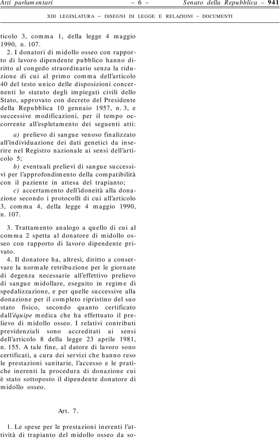 disposizioni concernenti lo statuto degli impiegati civili dello Stato, approvato con decreto del Presidente della Repubblica 10 gennaio 1957, n.