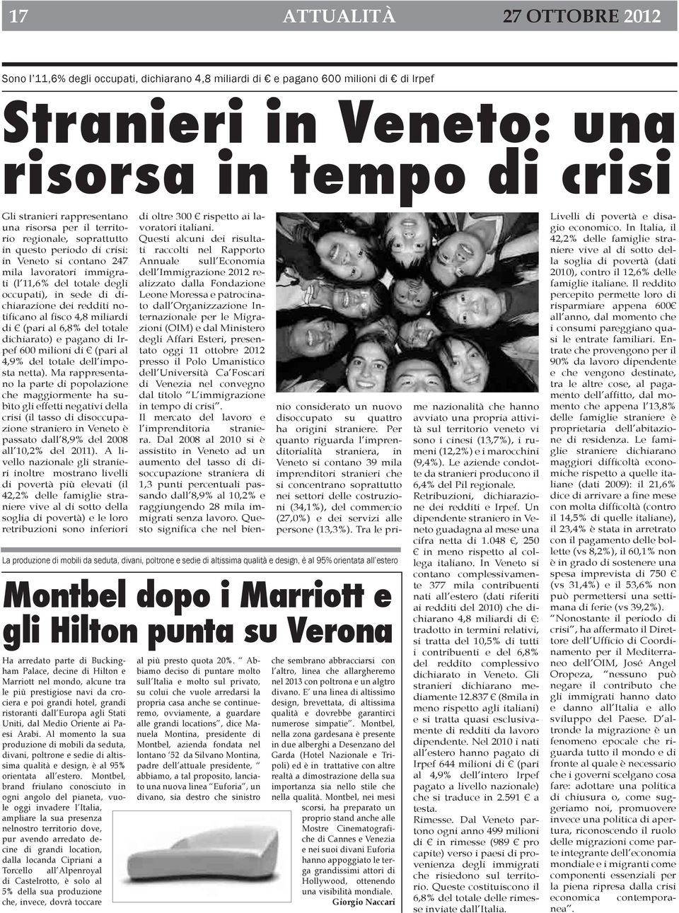 redditi notificano al fisco 4,8 miliardi di (pari al 6,8% del totale dichiarato) e pagano di Irpef 600 milioni di (pari al 4,9% del totale dell imposta netta).