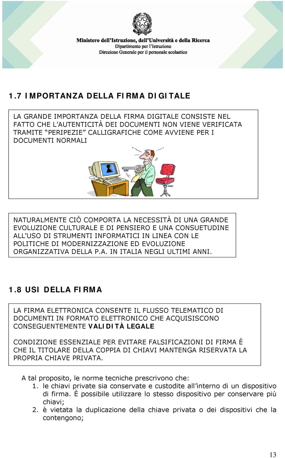 MODERNIZZAZIONE ED EVOLUZIONE ORGANIZZATIVA DELLA P.A. IN ITALIA NEGLI ULTIMI ANNI. 1.