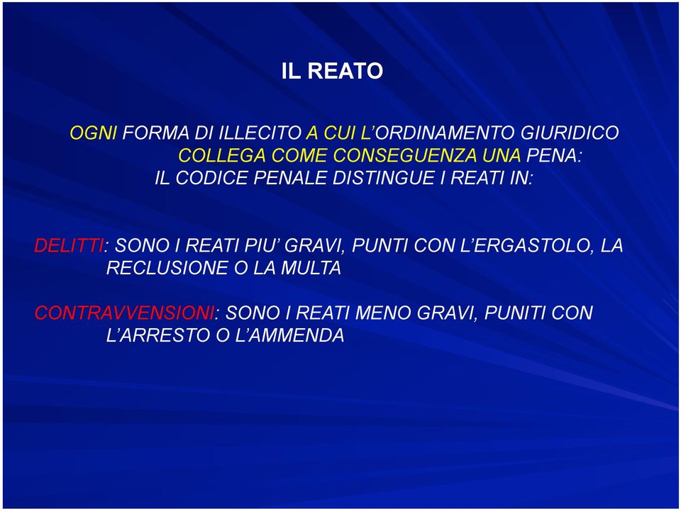 DELITTI: SONO I REATI PIU GRAVI, PUNTI CON L ERGASTOLO, LA RECLUSIONE O