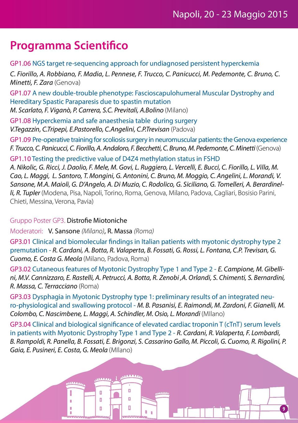 Carrera, S.C. Previtali, A.Bolino (Milano) GP1.08 Hyperckemia and safe anaesthesia table during surgery V.Tegazzin, C.Tripepi, E.Pastorello, C.Angelini, C.P.Trevisan (Padova) GP1.