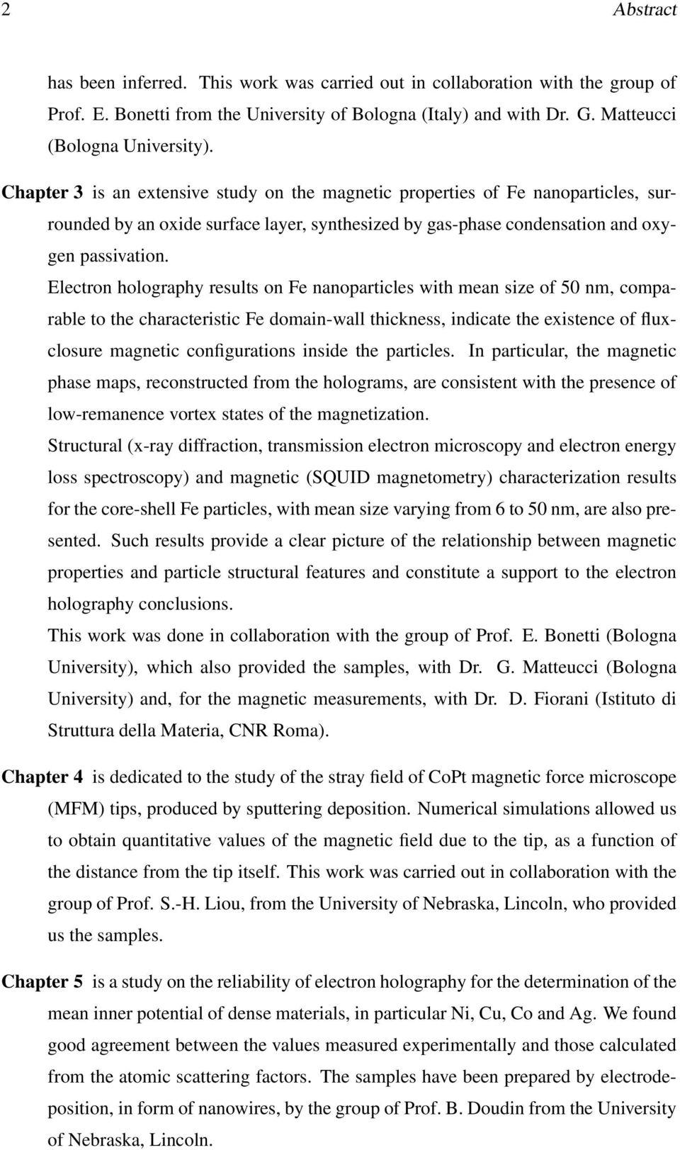 Electron holography results on Fe nanoparticles with mean size of 50 nm, comparable to the characteristic Fe domain-wall thickness, indicate the existence of fluxclosure magnetic configurations