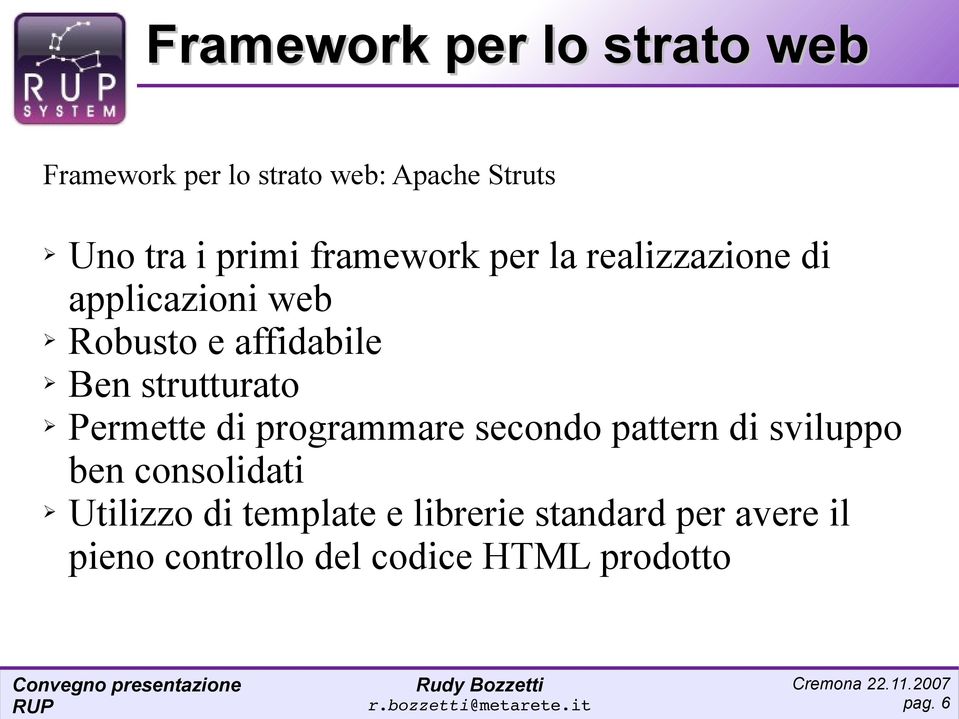 strutturato Permette di programmare secondo pattern di sviluppo ben consolidati