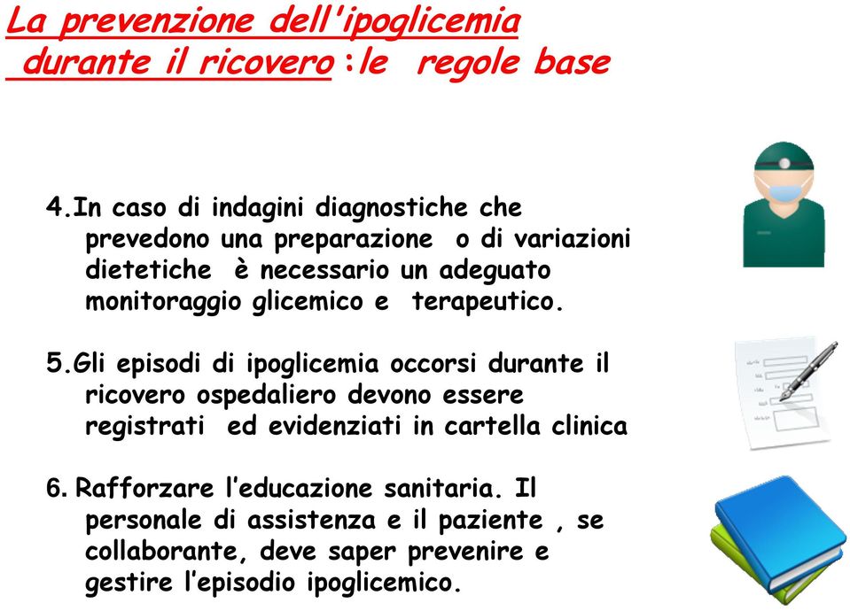 monitoraggio glicemico e terapeutico. 5.