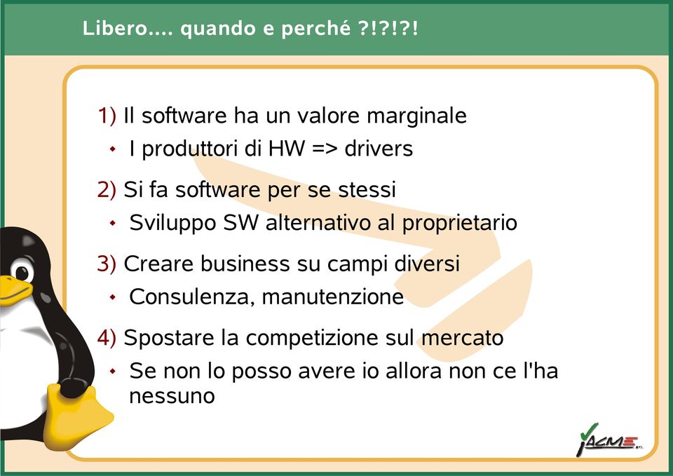 fa software per se stessi Sviluppo SW alternativo al proprietario 3) Creare