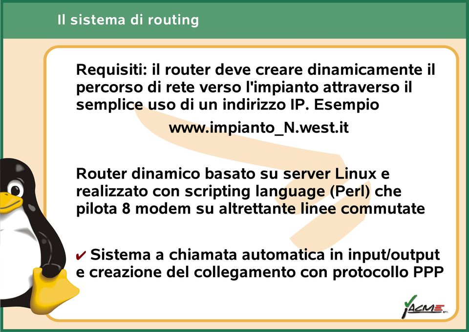 it Router dinamico basato su server Linux e realizzato con scripting language (Perl) che pilota 8