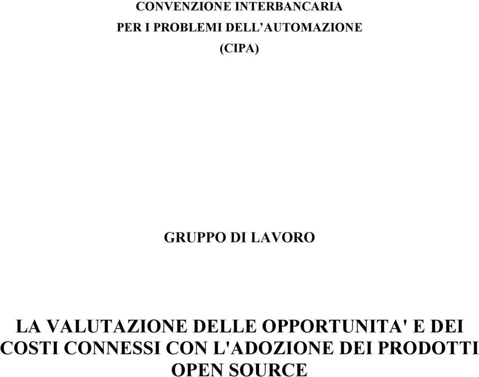 VALUTAZIONE DELLE OPPORTUNITA' E DEI COSTI