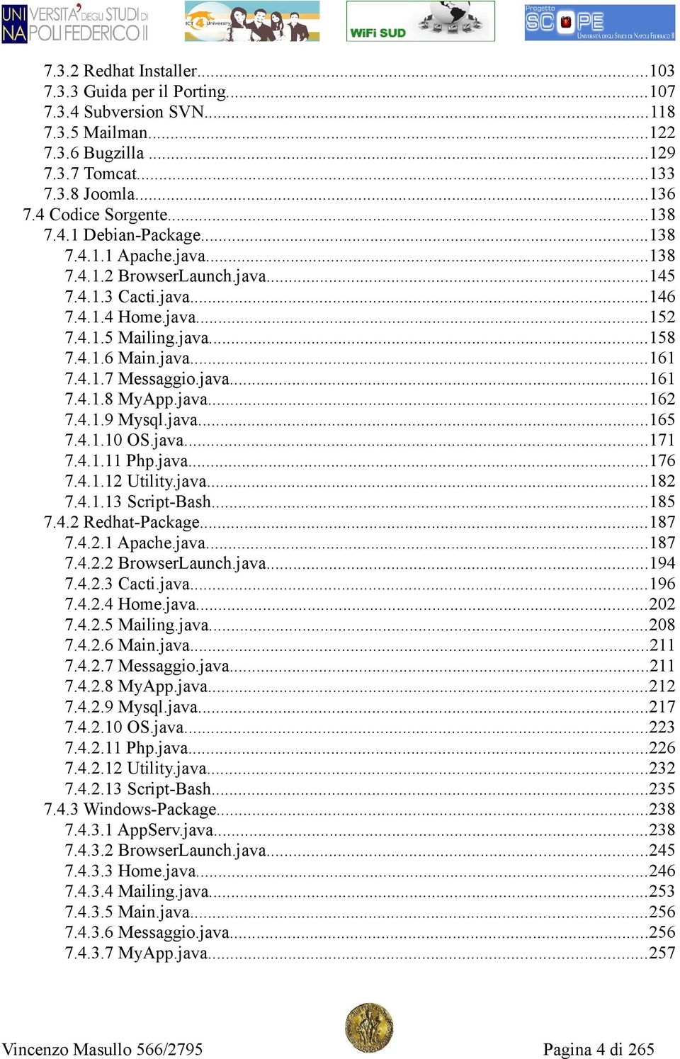 java...162 7.4.1.9 Mysql.java...165 7.4.1.10 OS.java...171 7.4.1.11 Php.java...176 7.4.1.12 Utility.java...182 7.4.1.13 Script-Bash...185 7.4.2 Redhat-Package...187 7.4.2.1 Apache.java...187 7.4.2.2 BrowserLaunch.