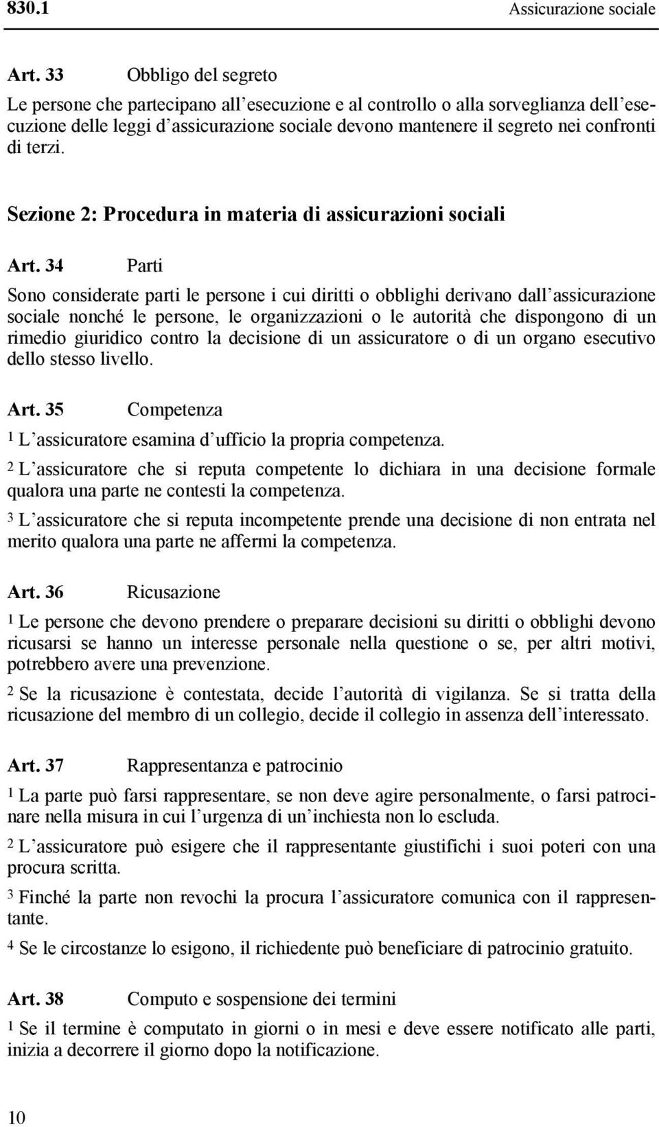 terzi. Sezione 2: Procedura in materia di assicurazioni sociali Art.