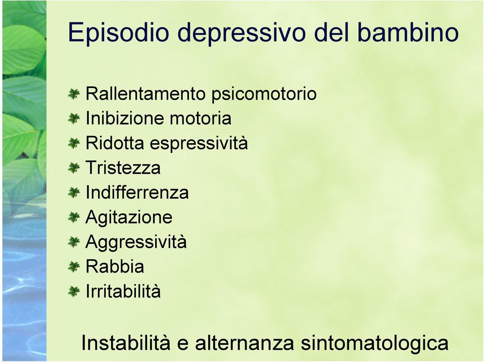 Ridotta espressività! Tristezza! Indifferrenza!