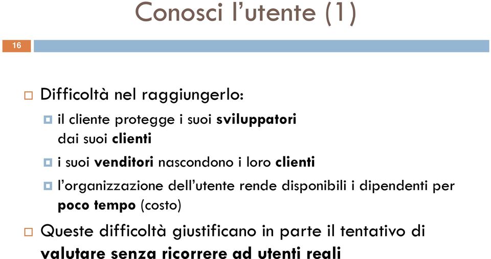 organizzazione dell utente rende disponibili i dipendenti per poco tempo (costo)