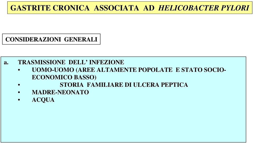 TRASMISSIONE DELL INFEZIONE UOMO-UOMO (AREE ALTAMENTE