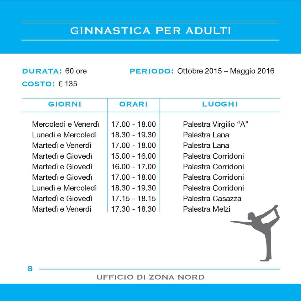 00 Palestra Corridoni Martedì e Giovedì 16.00-17.00 Palestra Corridoni Martedì e Giovedì 17.00-18.