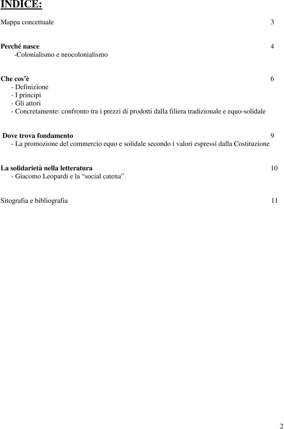 equo-solidale Dove trova fondamento 9 - La promozione del commercio equo e solidale secondo i valori espressi