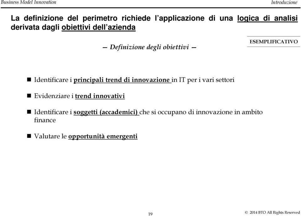 trend di innovazione in IT per i vari settori Evidenziare i trend innovativi Identificare i