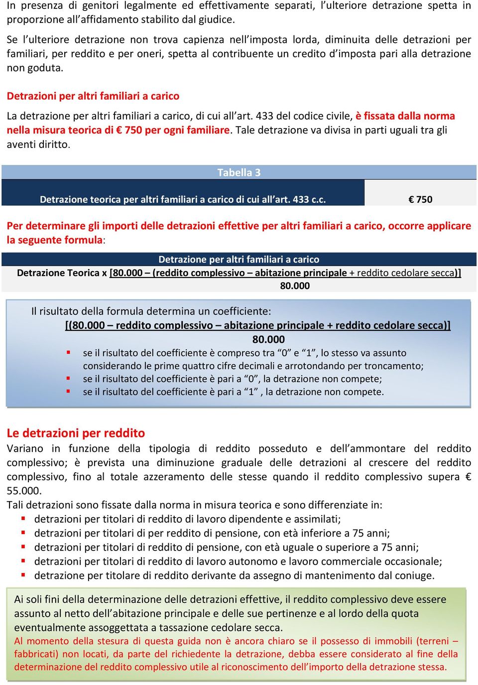 non goduta. Detrazioni per altri familiari a carico La detrazione per altri familiari a carico, di cui all art.