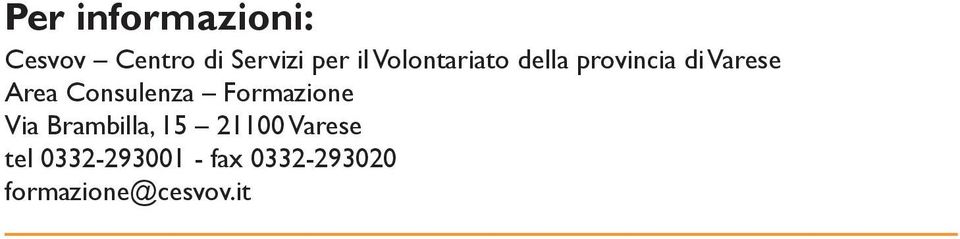 Consulenza Formazione Via Brambilla, 15 21100