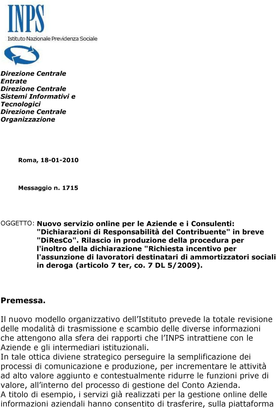 Rilascio in produzione della procedura per l'inoltro della dichiarazione "Richiesta incentivo per l'assunzione di lavoratori destinatari di ammortizzatori sociali in deroga (articolo 7 ter, co.