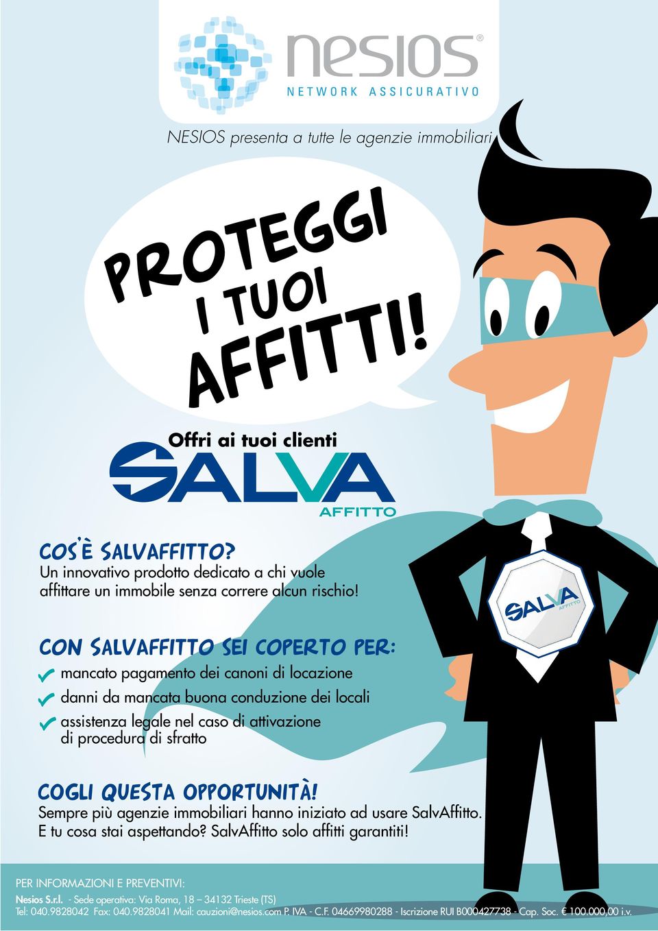 COGLI QUESTA OPPORTUNITà! Sempre più agenzie immobiliari hanno iniziato ad usare SalvAffitto. E tu cosa stai aspettando? SalvAffitto solo affitti garantiti!