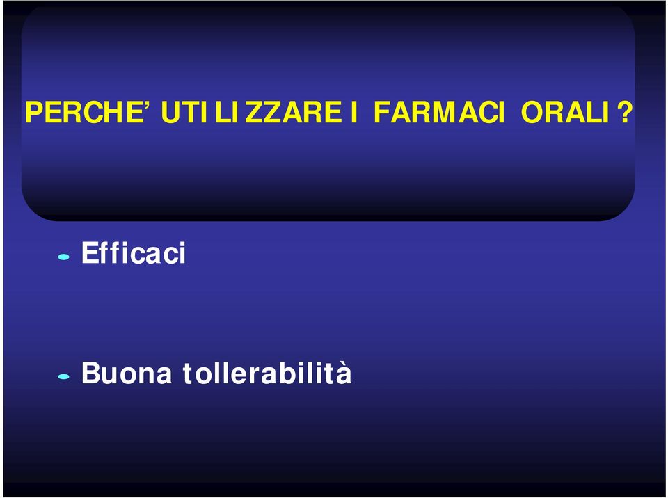 FARMACI ORALI?