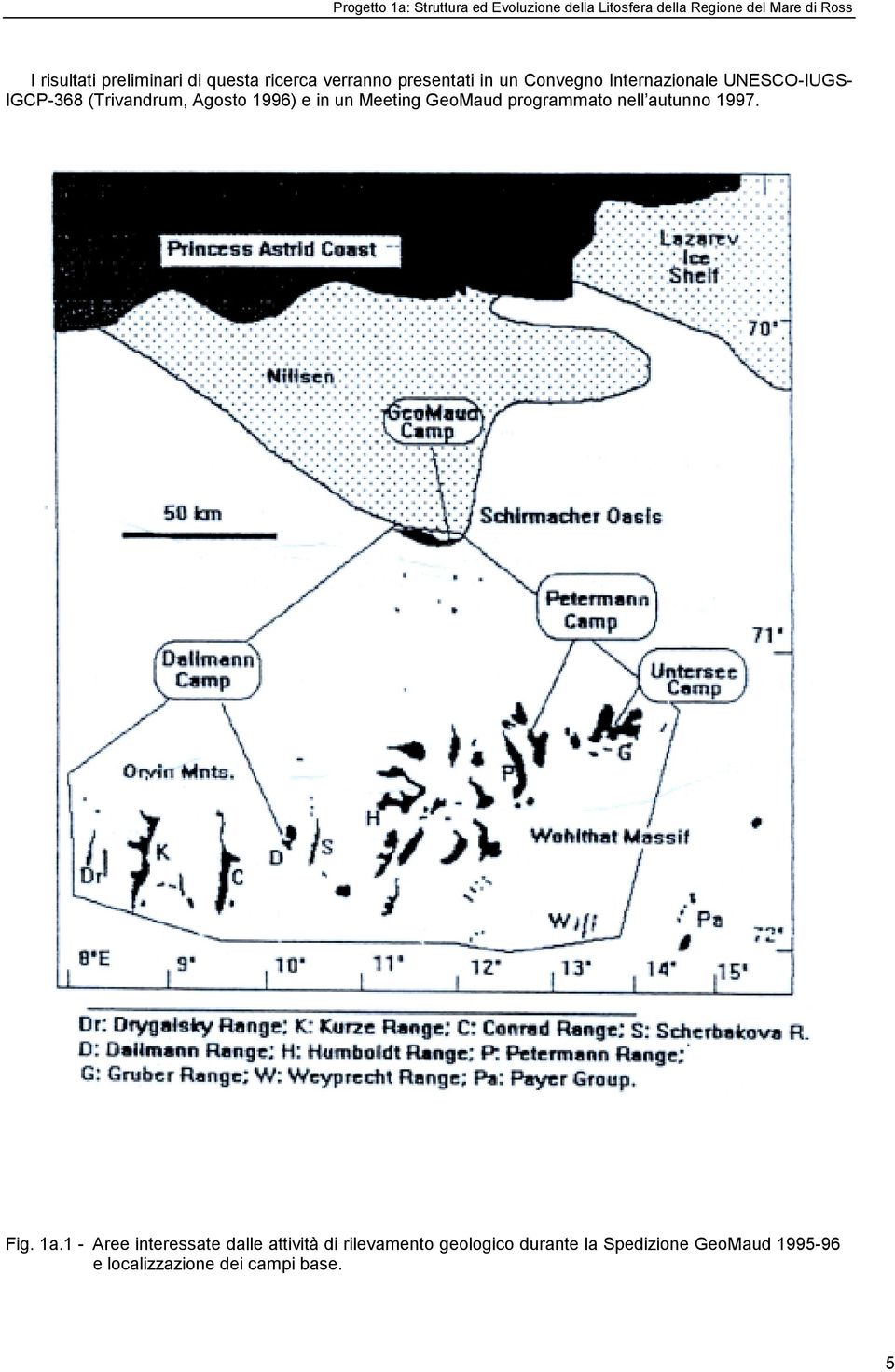 (Trivandrum, Agosto 1996) e in un Meeting GeoMaud programmato nell autunno 1997. Fig. 1a.