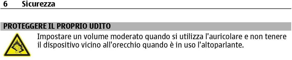 utilizza l'auricolare e non tenere il