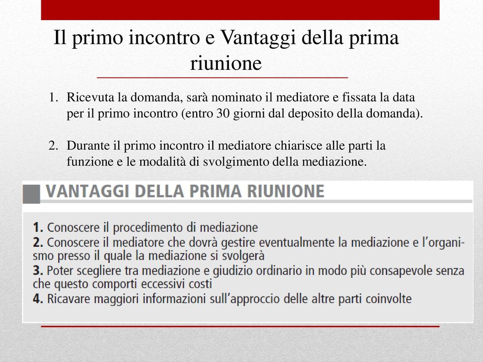 primo incontro (entro 30 giorni dal deposito della domanda). 2.