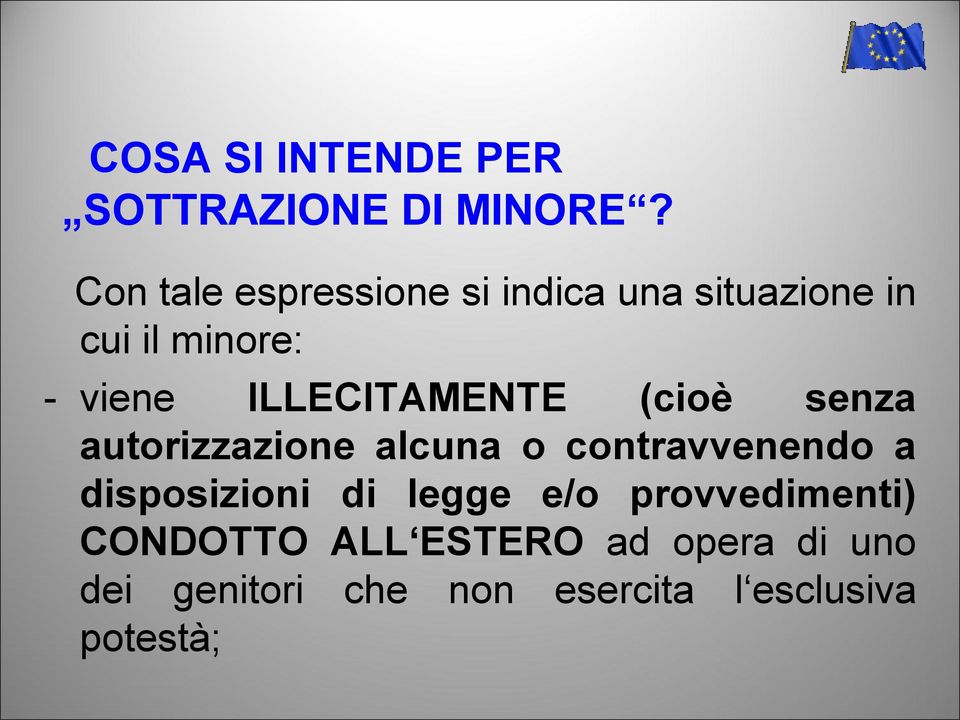 ILLECITAMENTE (cioè senza autorizzazione alcuna o contravvenendo a