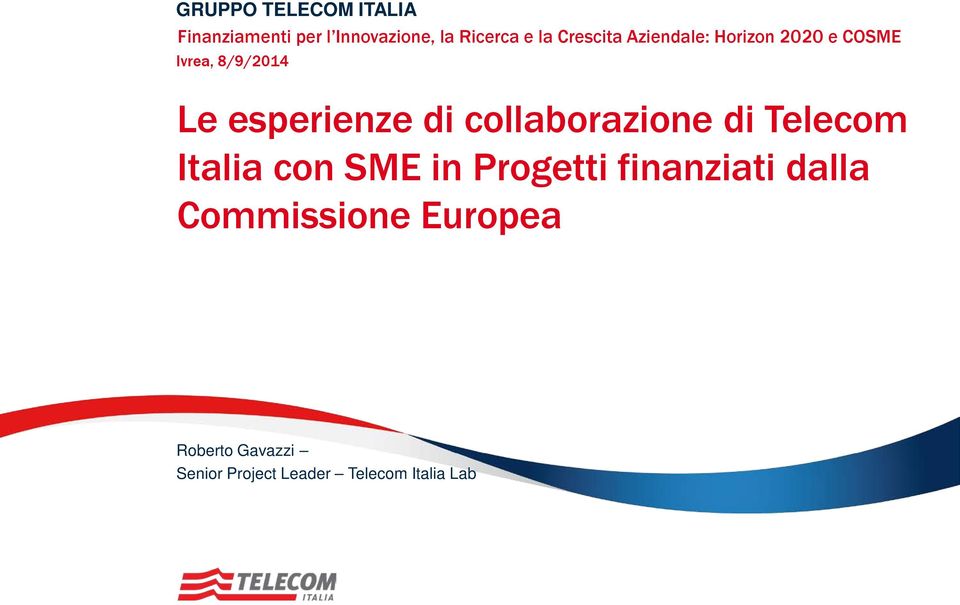 di collaborazione di Telecom Italia con SME in Progetti finanziati dalla