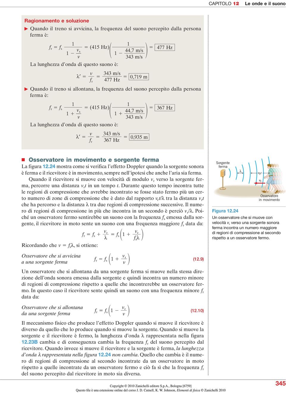 0,935 m 367 Hz f r Osseratore in moimento e sorgente ferma La figura.