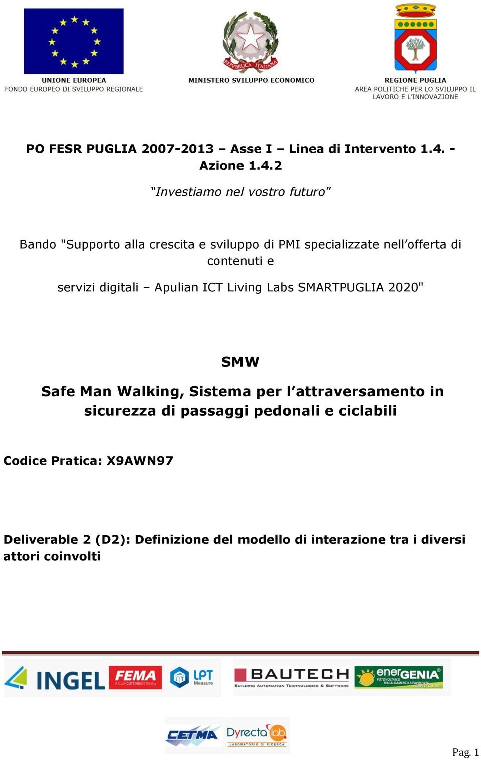 2 Investiamo nel vostro futuro Bando "Supporto alla crescita e sviluppo di PMI specializzate nell offerta di