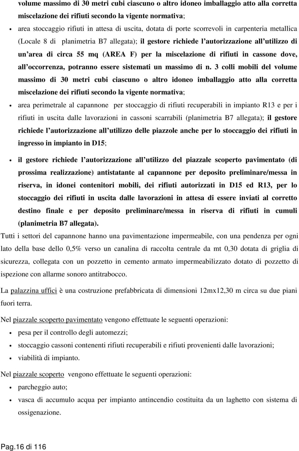 cassone dove, all occorrenza, potranno essere sistemati un massimo di n.