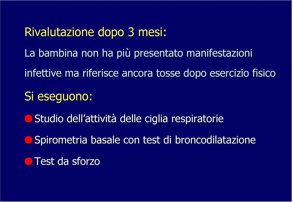 fisico Si eseguono: l Studio dell attività delle ciglia