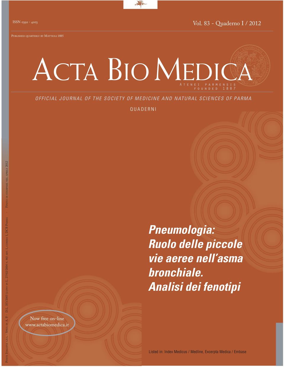 JOURNAL OF THE SOCIETY OF MEDICINE AND NATURAL SCIENCES OF PARMA Q U A D E R N I POSTE ITALIANE S.P.A. - SPED. IN A. P. - D.L. 353/2003 (CONV IN L.