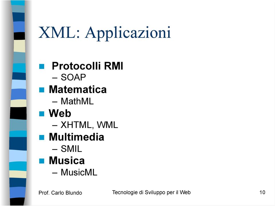 Multimedia SMIL Musica MusicML Prof.