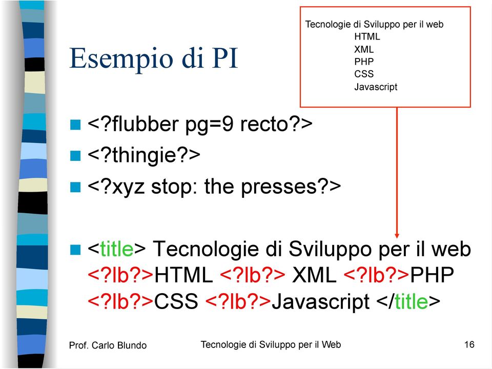 > <title> Tecnologie di Sviluppo per il web <?lb?>html <?lb?> XML <?lb?>php <?