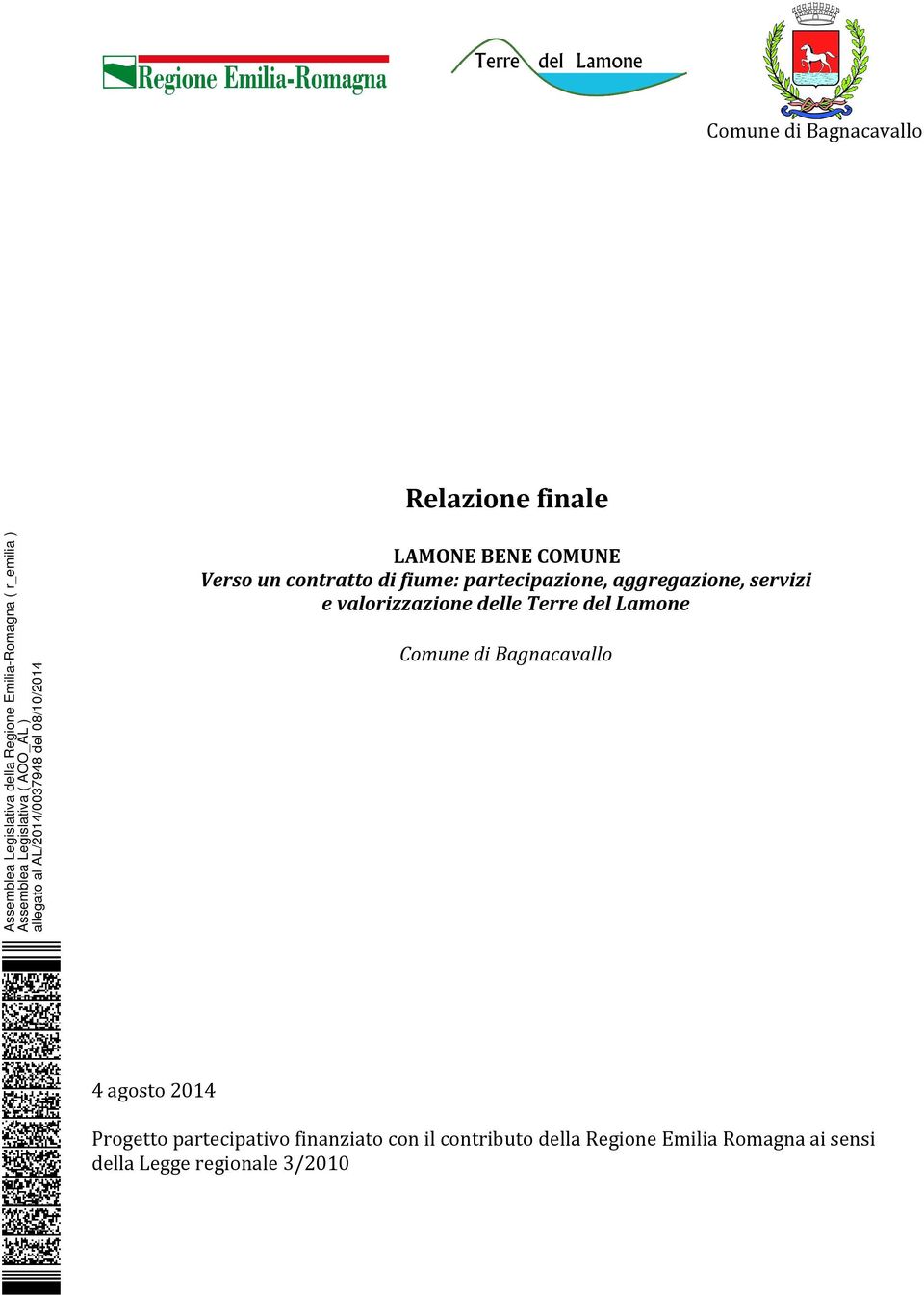 partecipazione, aggregazione, servizi e valorizzazione delle Terre del Lamone Comune di Bagnacavallo 4 agosto 2014