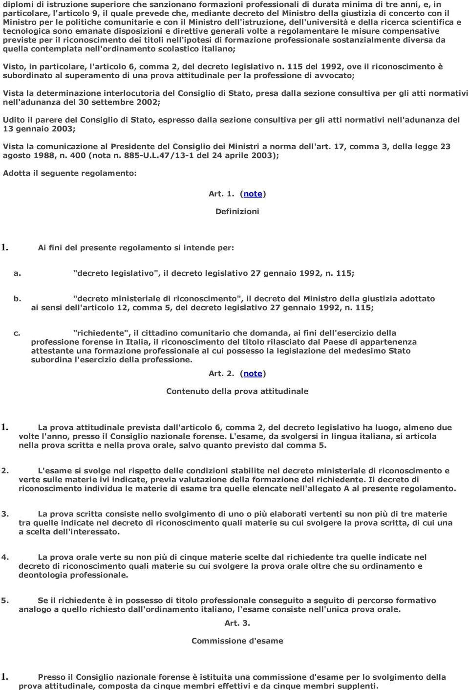 generali volte a regolamentare le misure compensative previste per il riconoscimento dei titoli nell'ipotesi di formazione professionale sostanzialmente diversa da quella contemplata nell'ordinamento